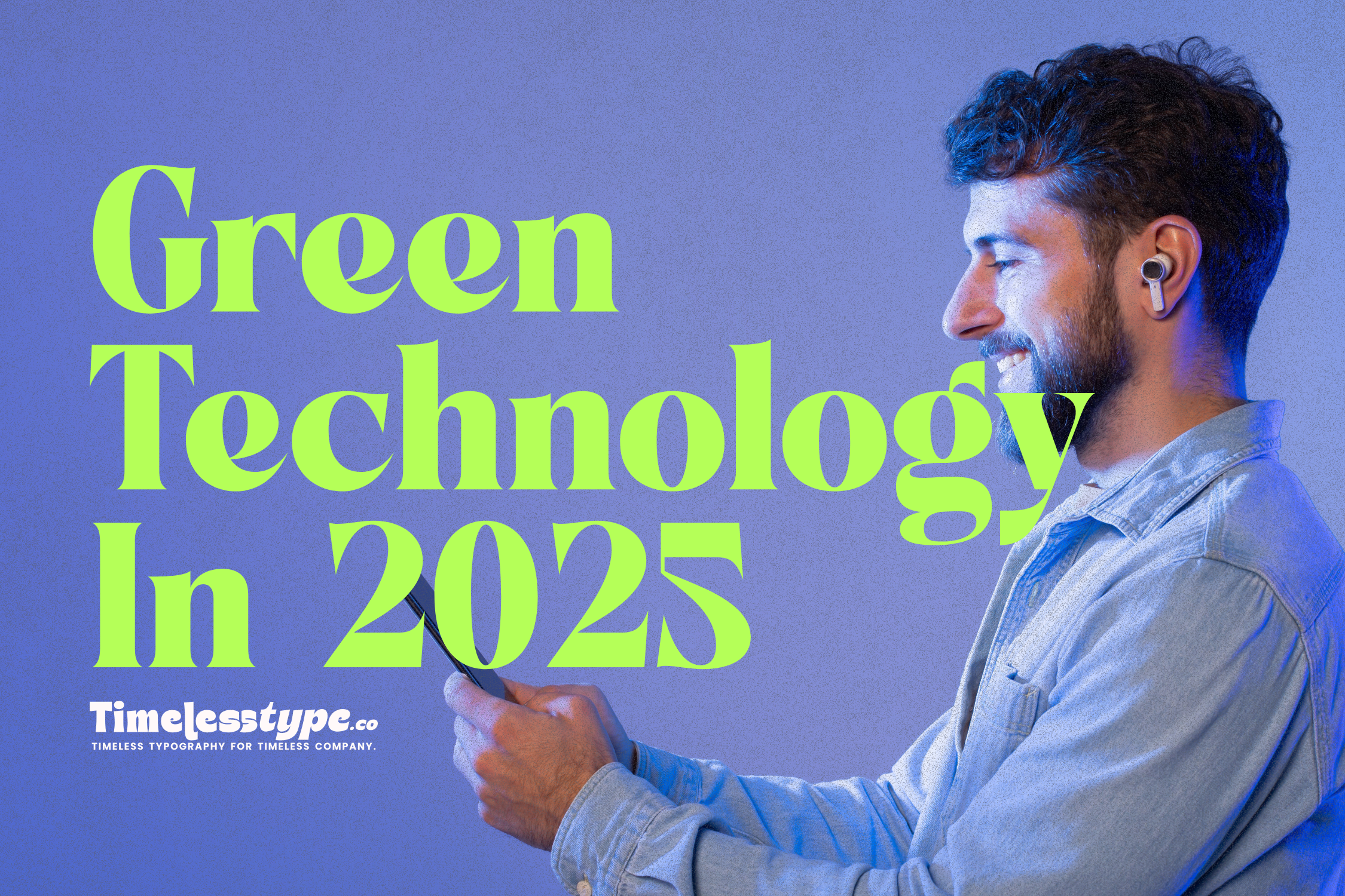 Green Technology in 2025: How Innovation is Driving Sustainability ...