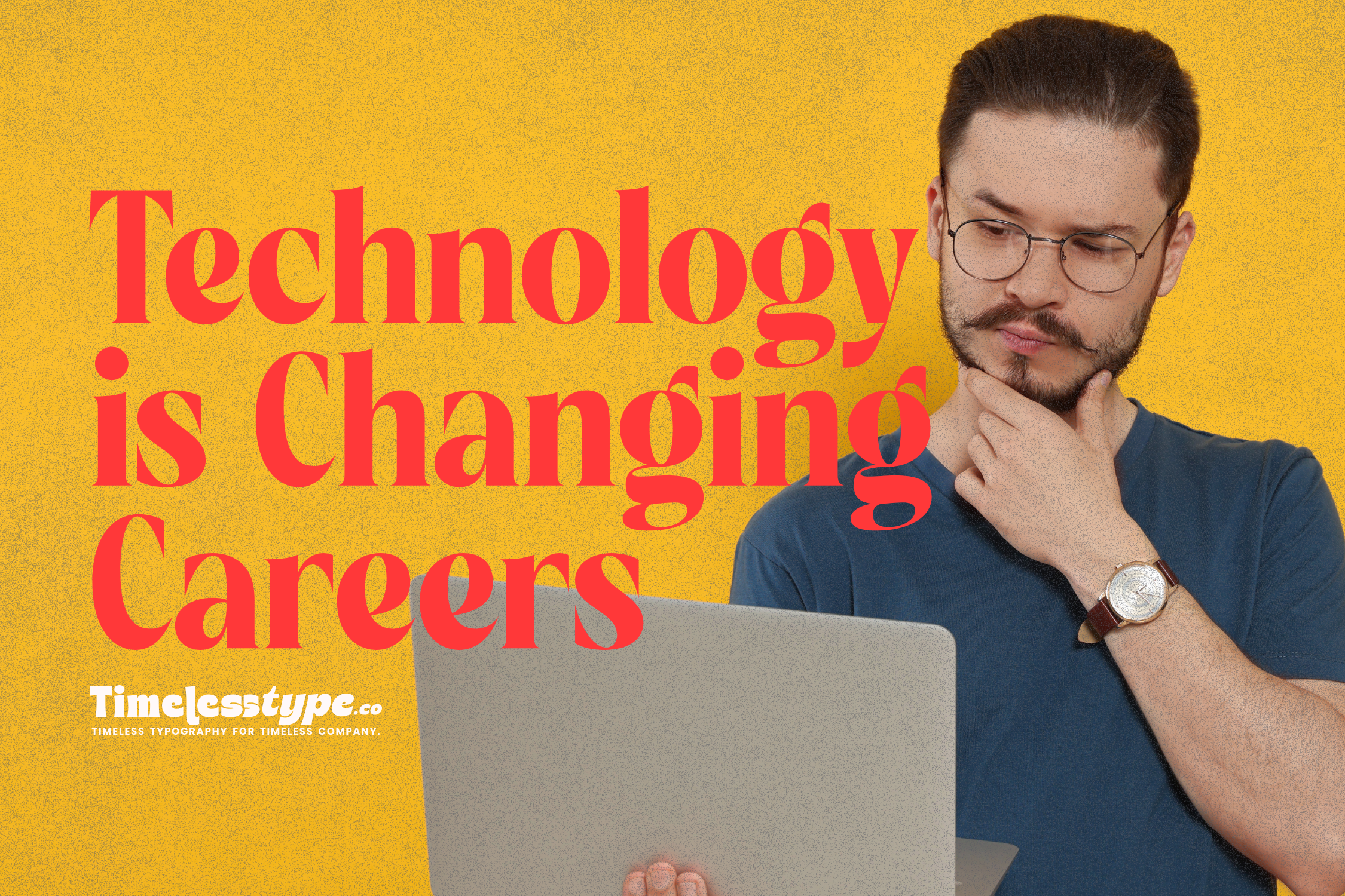 The Future of Work: How Technology is Changing Careers | Timeless Type
