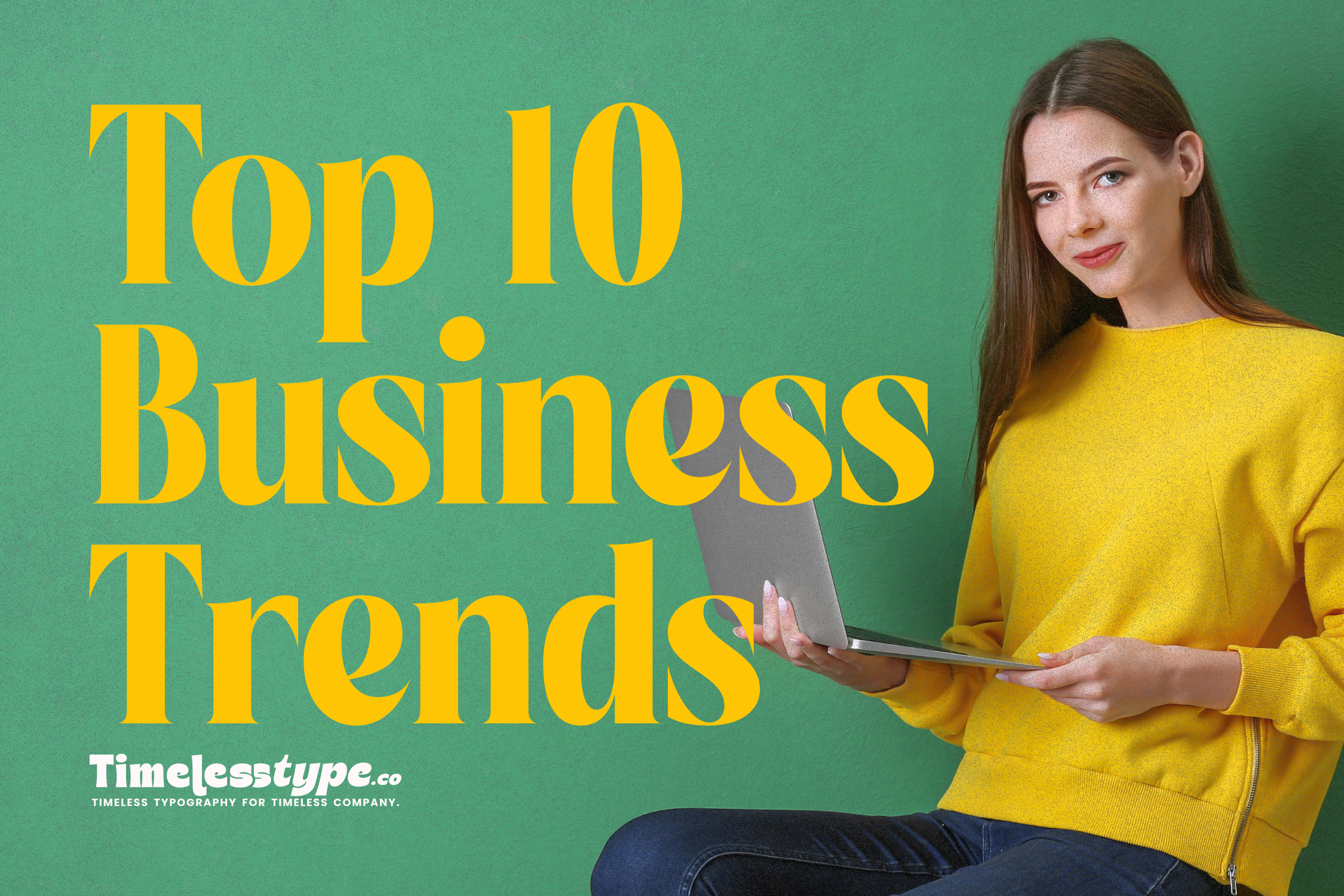 Top 10 Business Trends to Watch in 2025 | Timeless Type