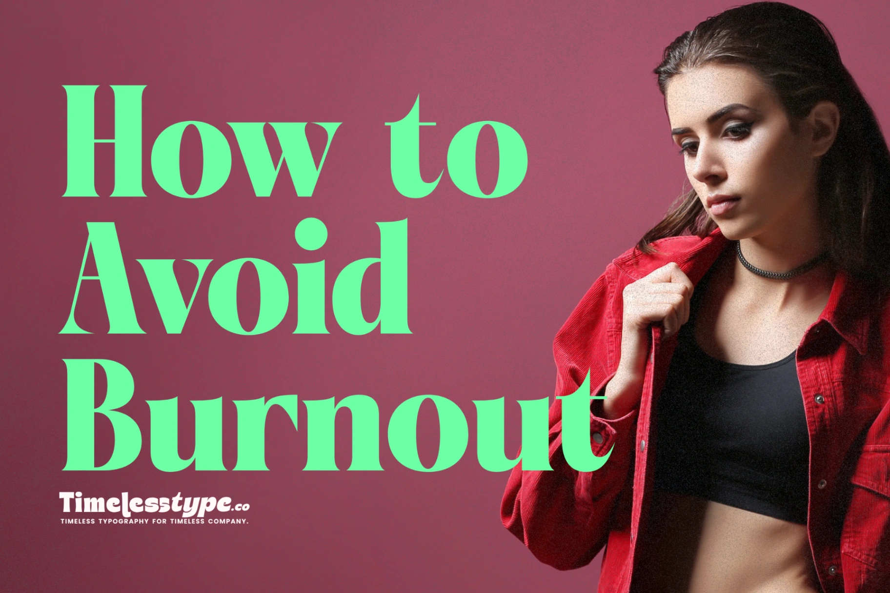 Work-Life Balance: How to Avoid Burnout in Remote Culture | Timeless Type