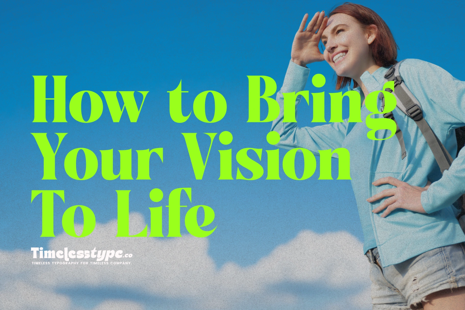 From Dreamer to Doer: How to Bring Your Vision to Life | Timeless Type