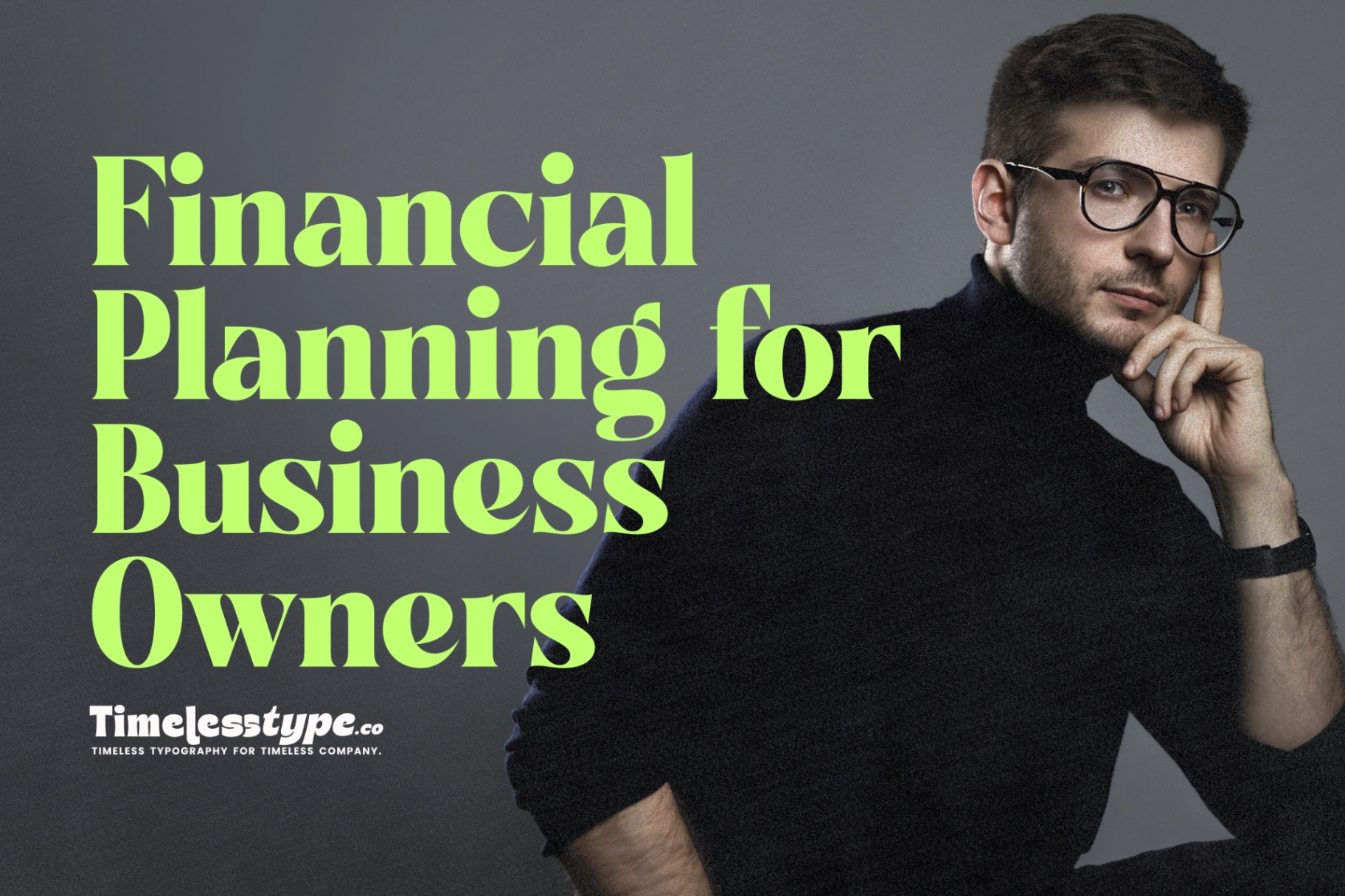 Smart Money Moves: Financial Planning for Business Owners | Timeless Type