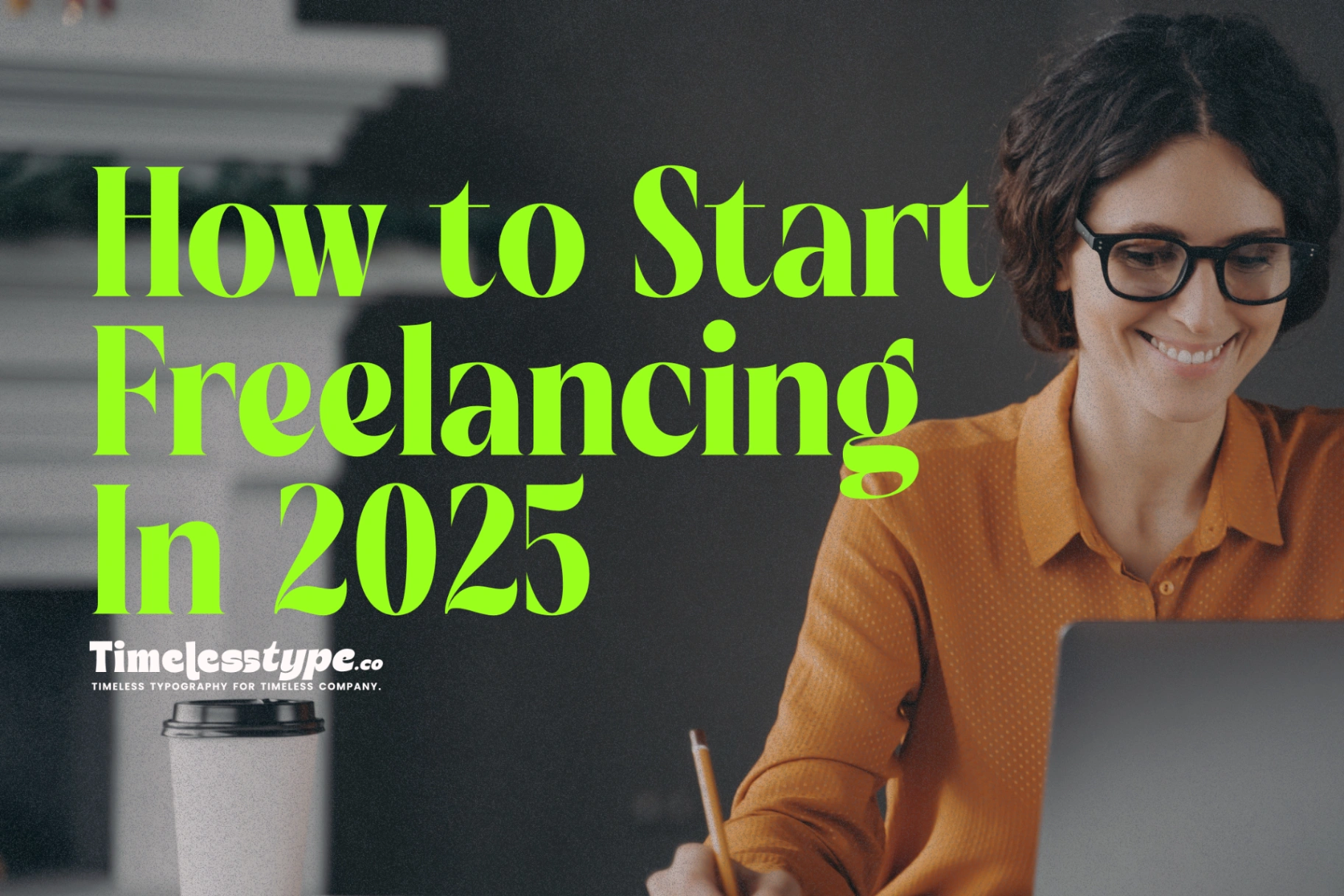 How to Start Freelancing in 2025: A Complete Beginner’s Guide ...
