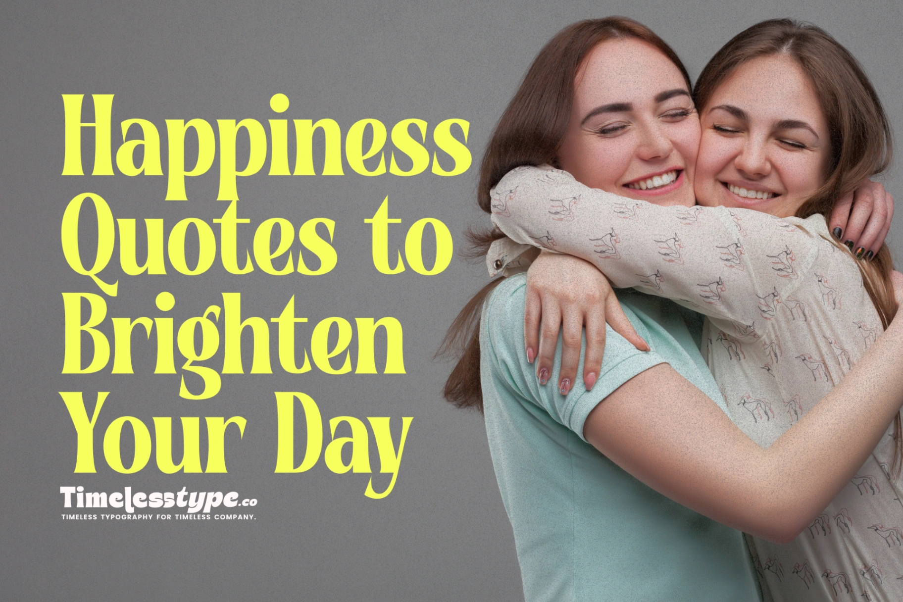 Happiness Quotes to Brighten Your Day Instantly | Timeless Type