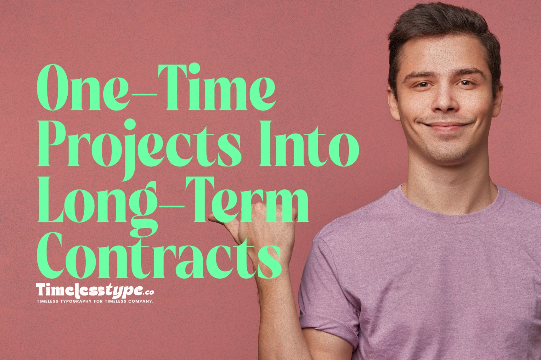 How to Turn One-Time Projects Into Long-Term Contracts | Timeless Type