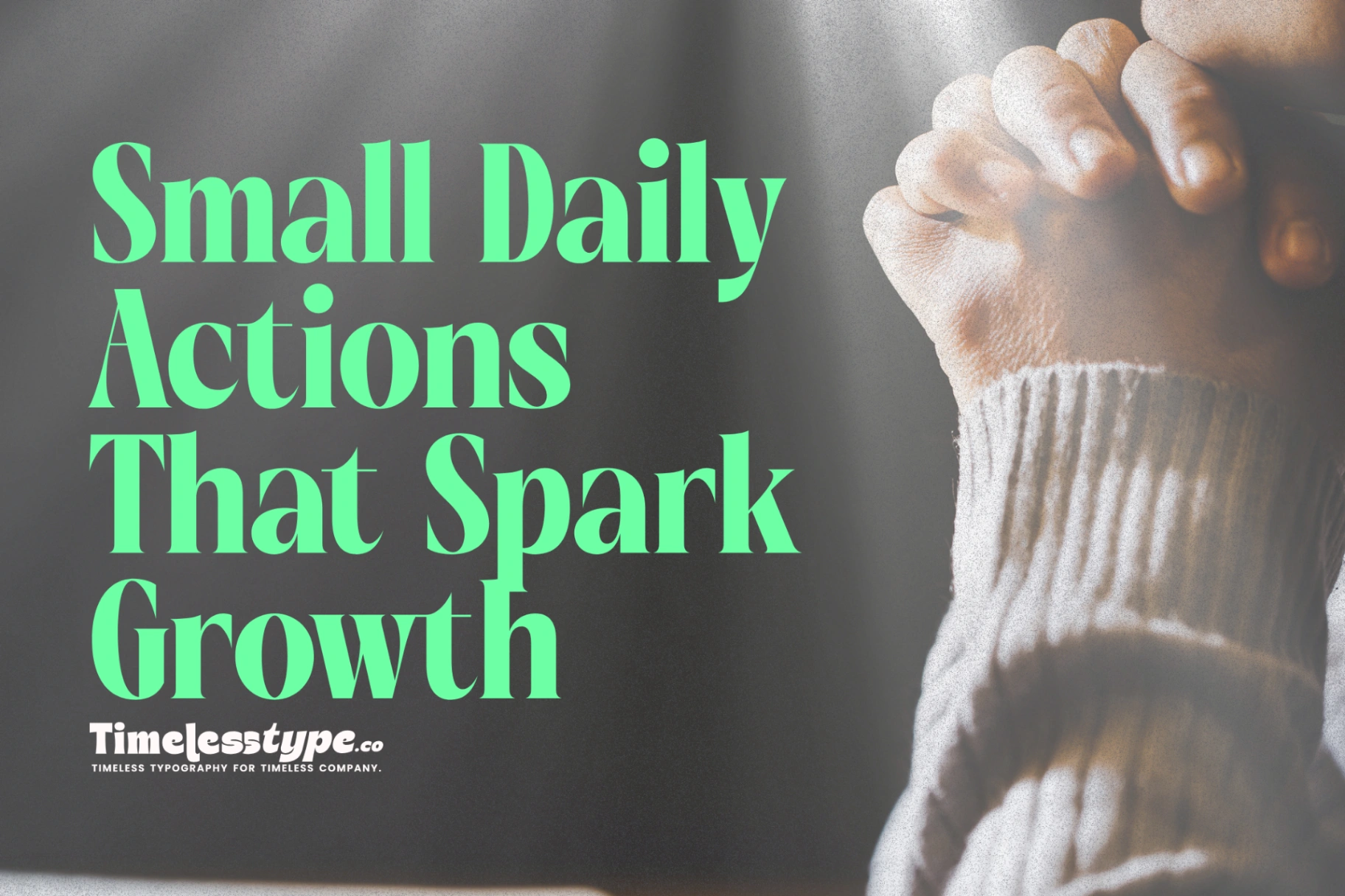 Small Daily Actions That Spark Big Personal Growth | Timeless Type
