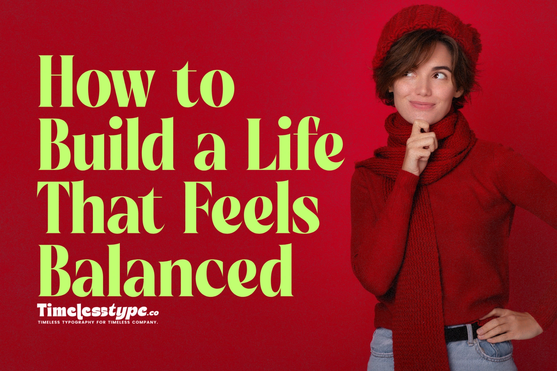 How to Build a Life That Feels Balanced, Not Busy | Timeless Type