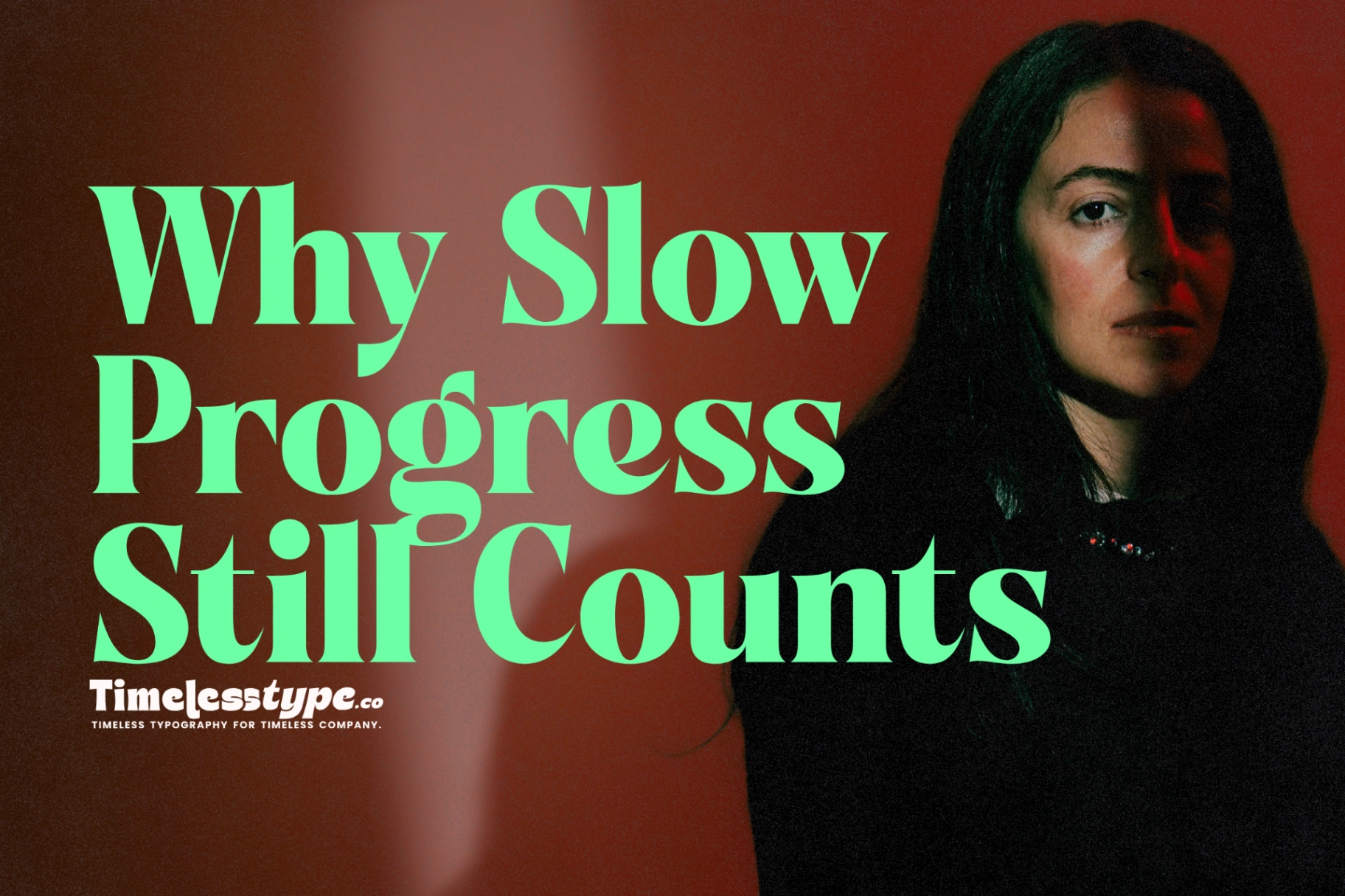 The Power of Patience: Why Slow Progress Still Counts | Timeless Type