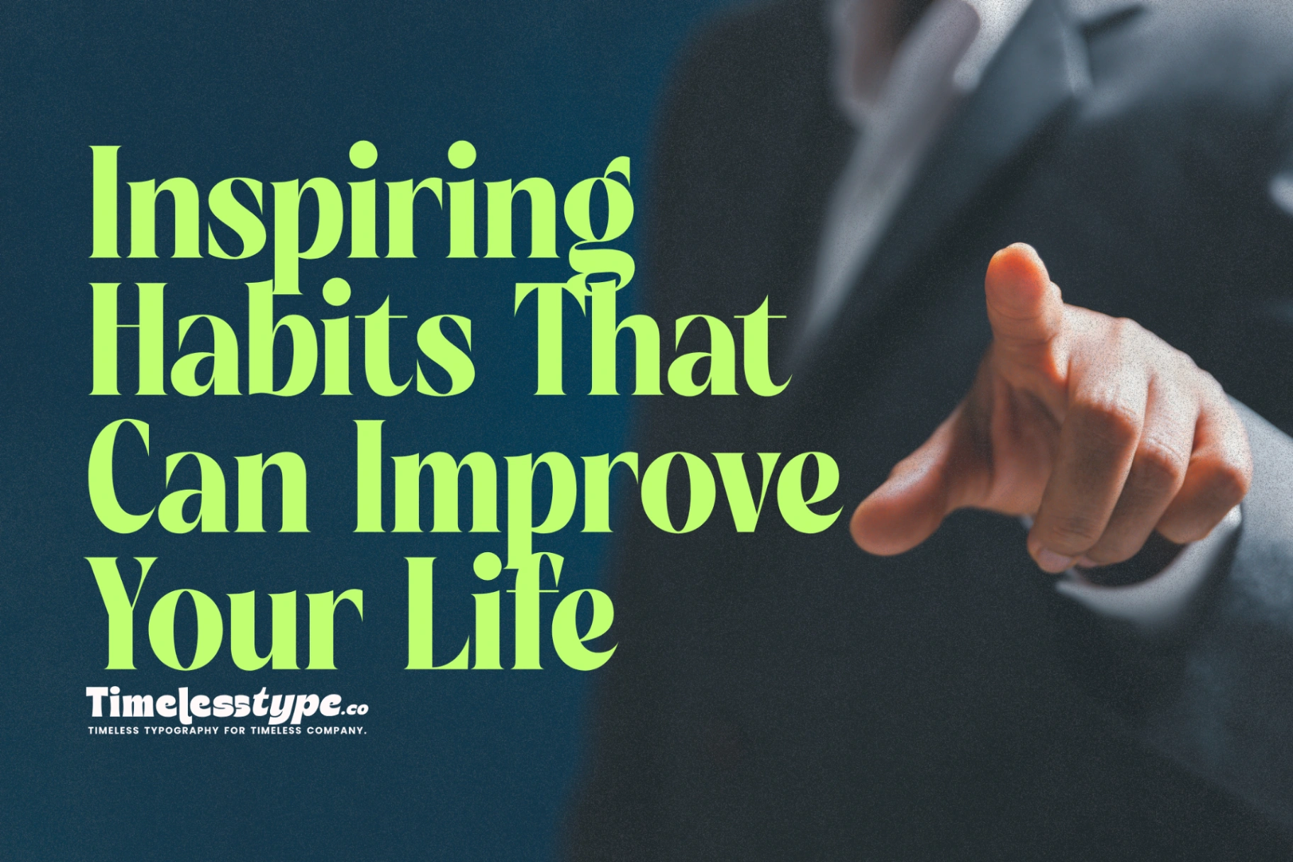 Inspiring Habits That Can Improve Your Life | Timeless Type