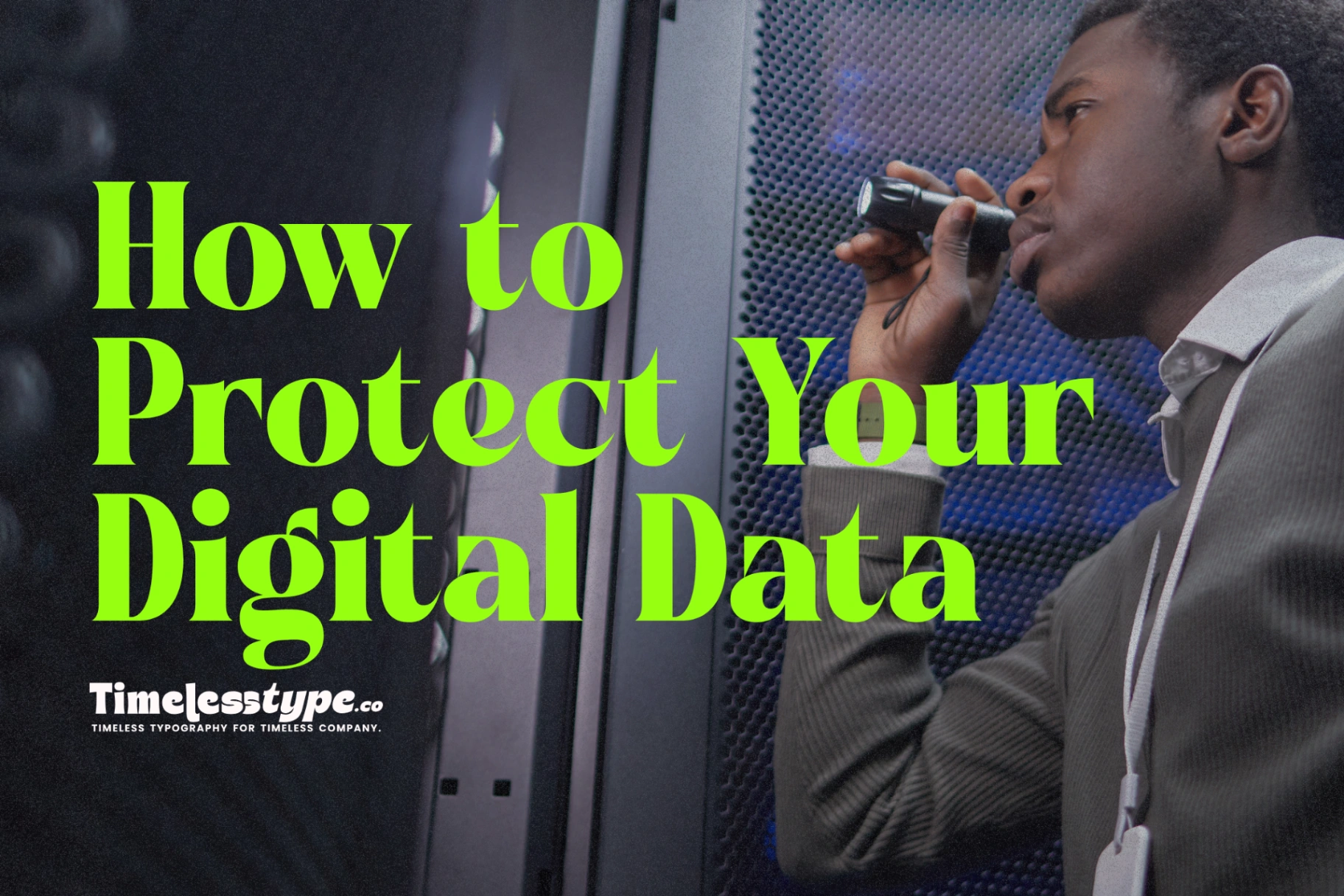 Cybersecurity Basics: How to Protect Your Digital Data | Timeless Type