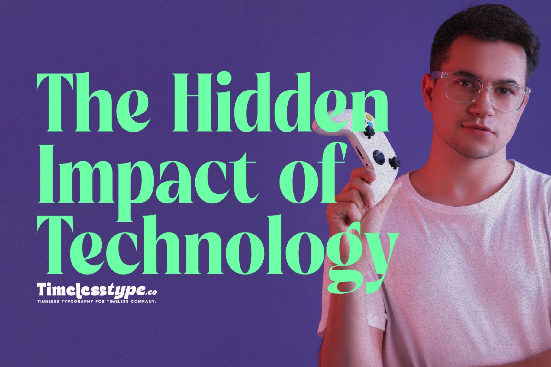 Hidden Technology Risks The Hidden Impact of Technology on Everyday | Timeless Type