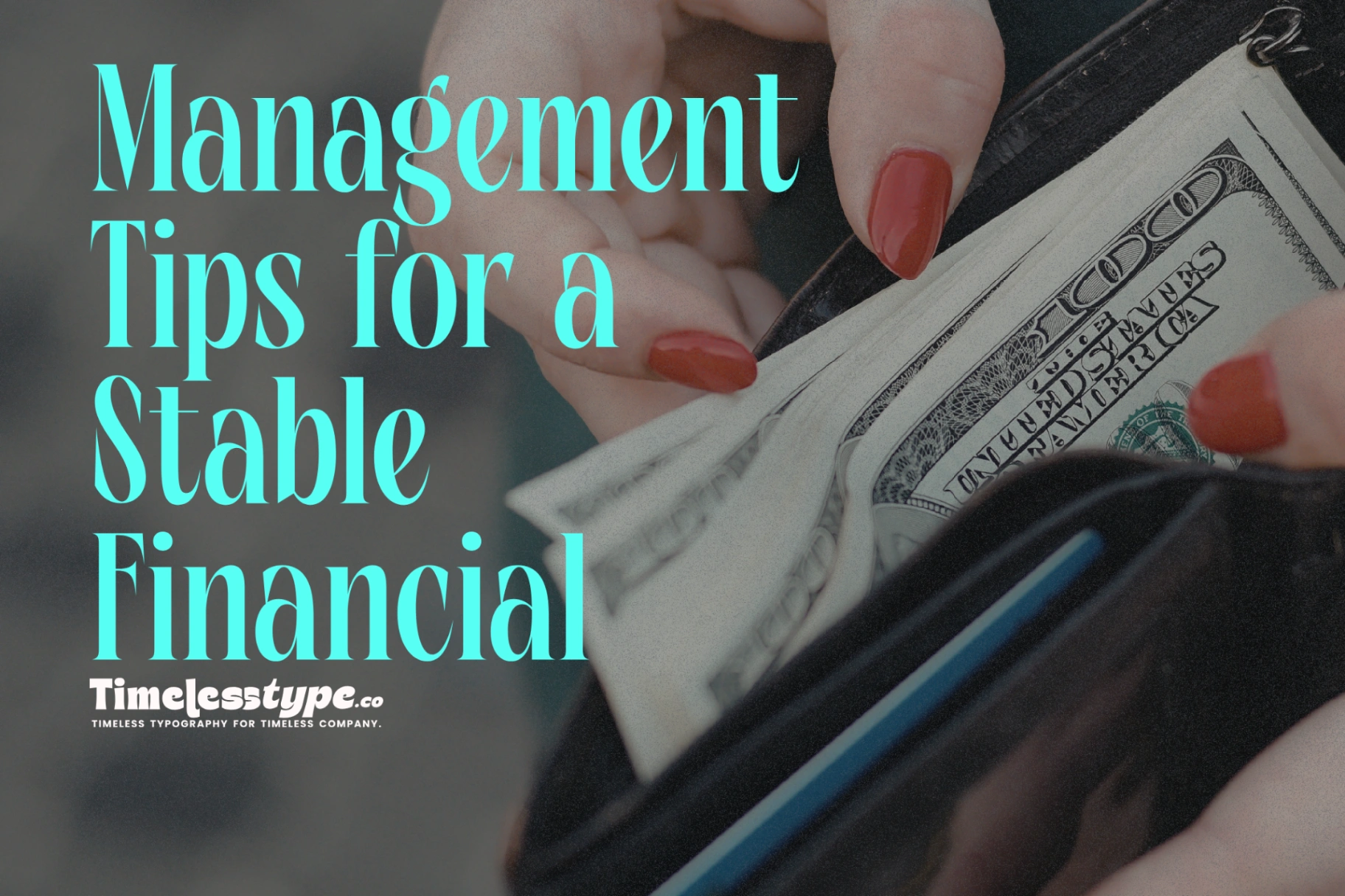 Money Management Tips for a Stable Financial Future | Timeless Type