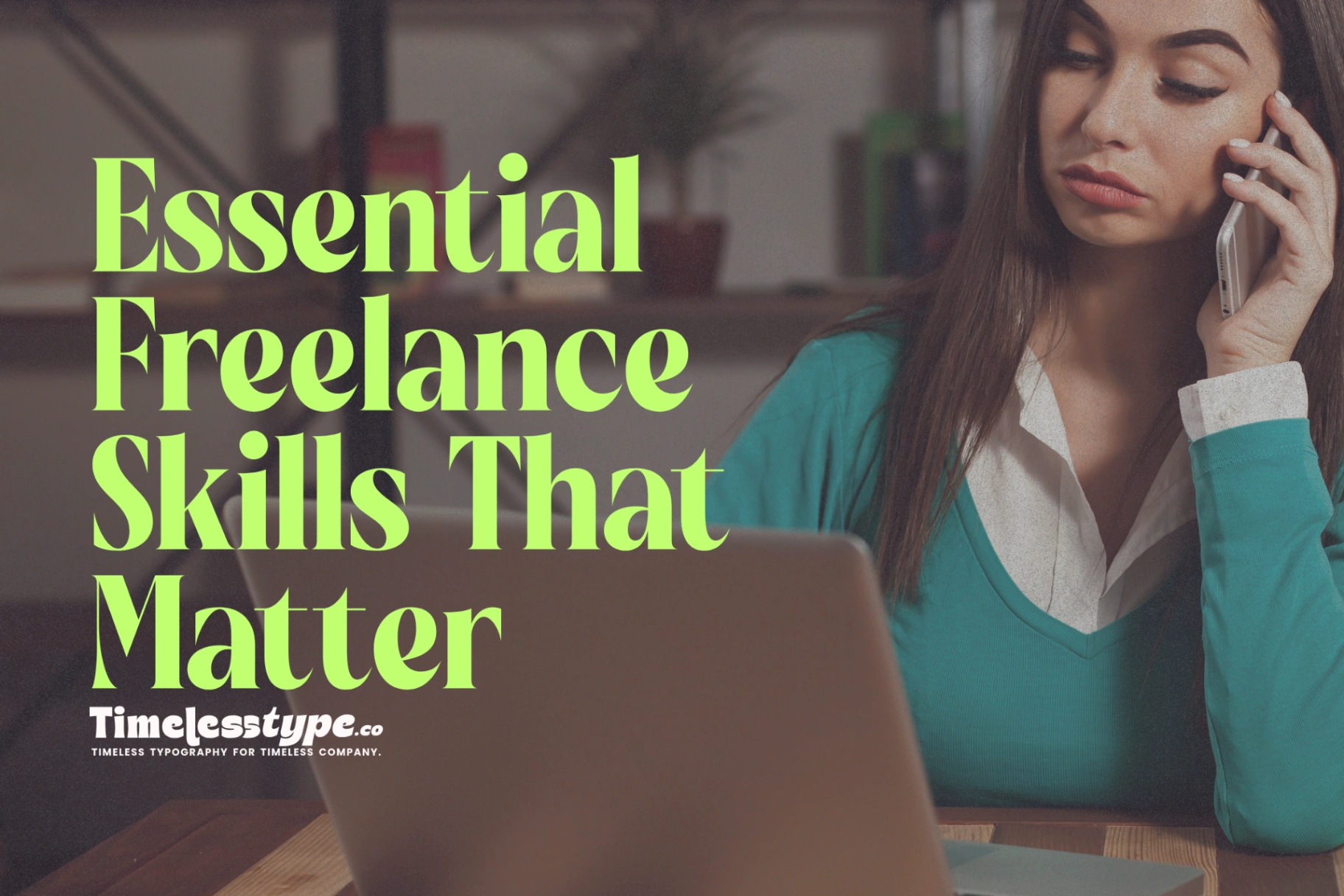 Essential Freelance Skills That Matter in the Long Run | Timeless Type