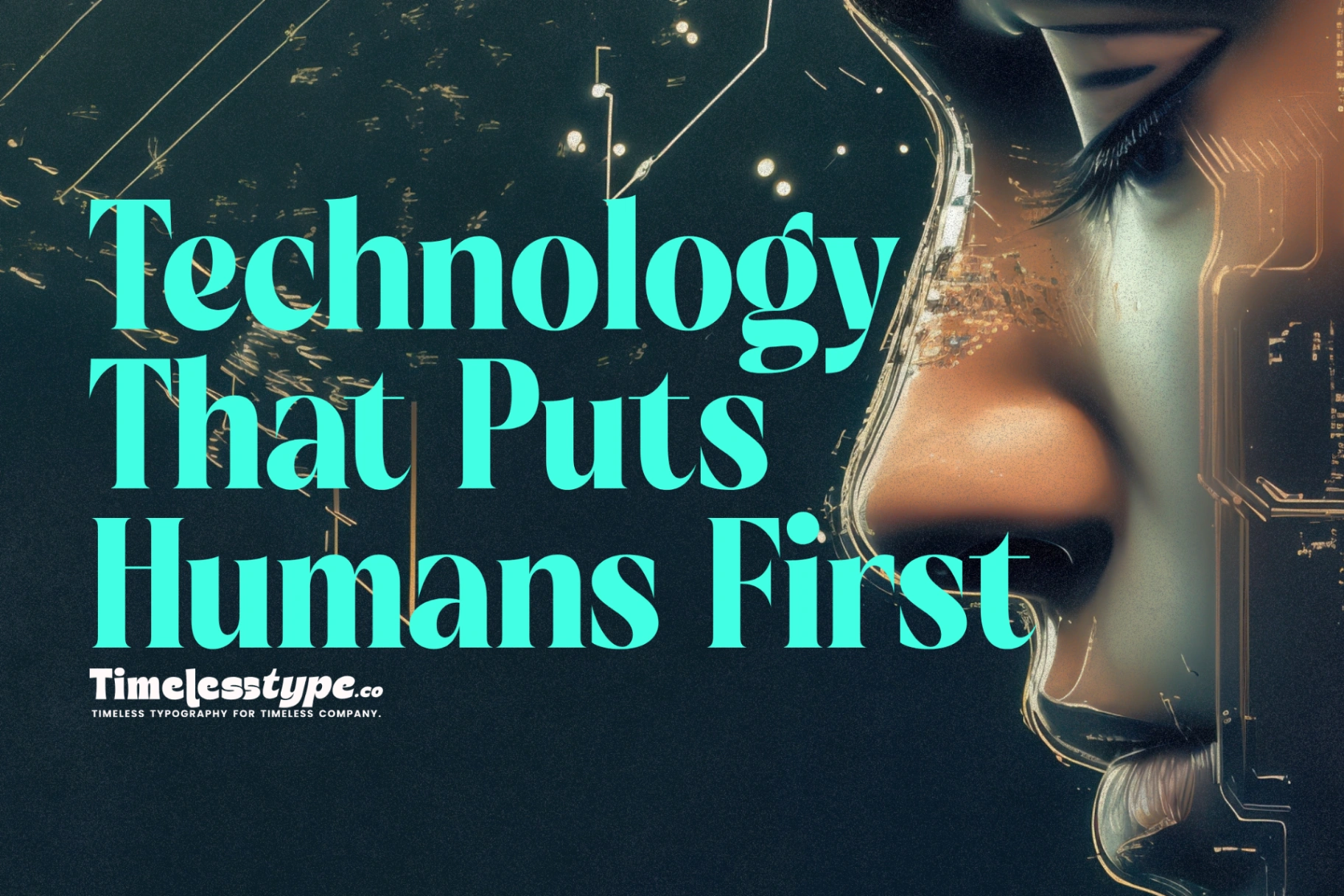 Designing Technology That Puts Humans First | Timeless Type