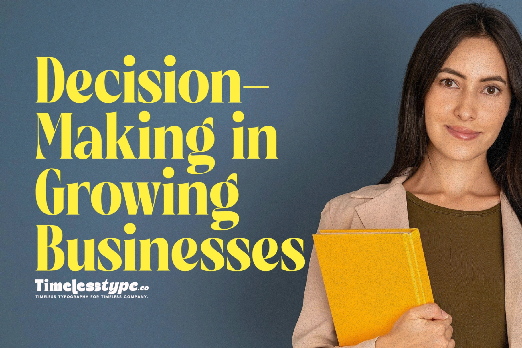 The Cost of Poor Decision-Making in Growing Businesses | Timeless Type