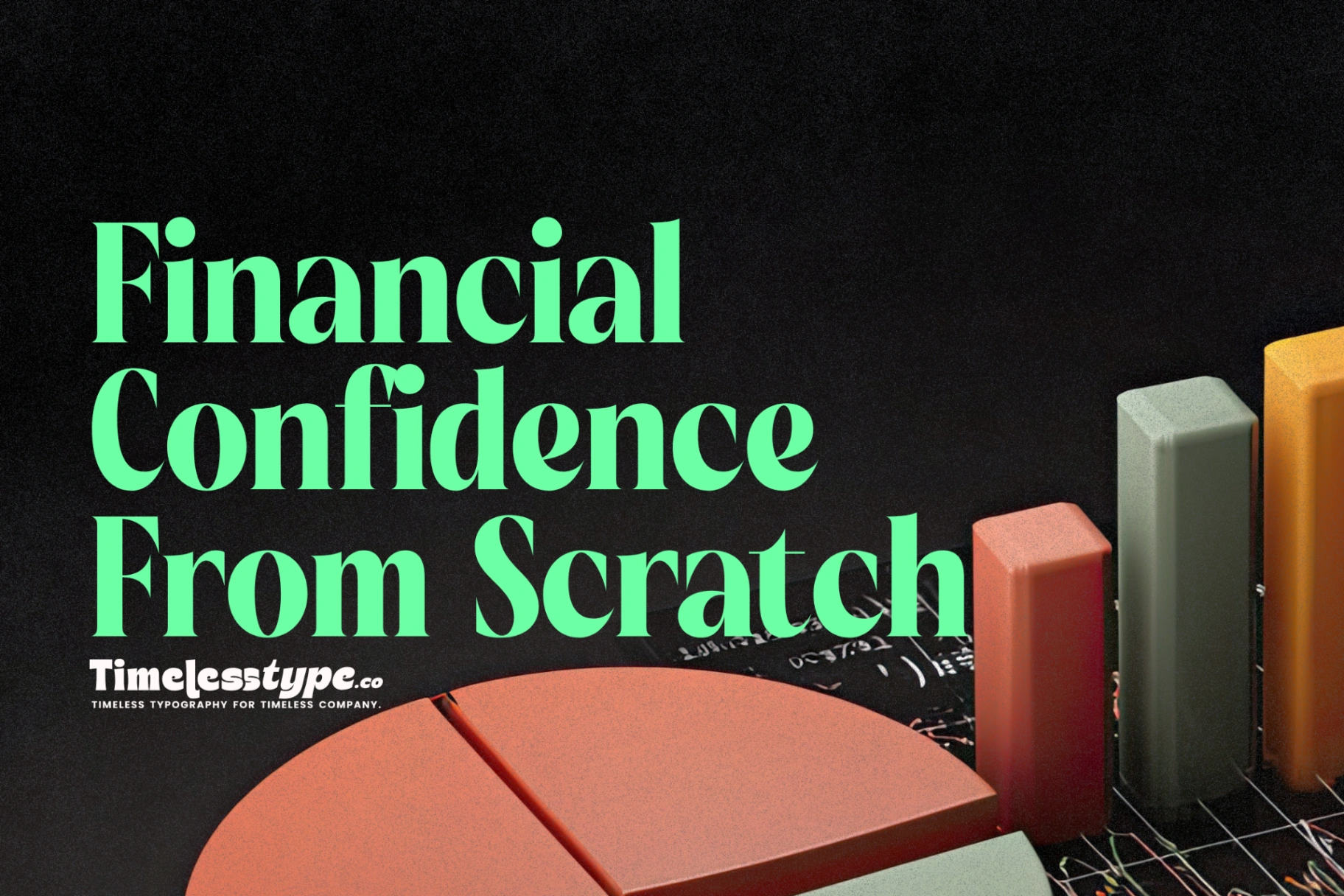 How to Build Financial Confidence From Scratch | Timeless Type