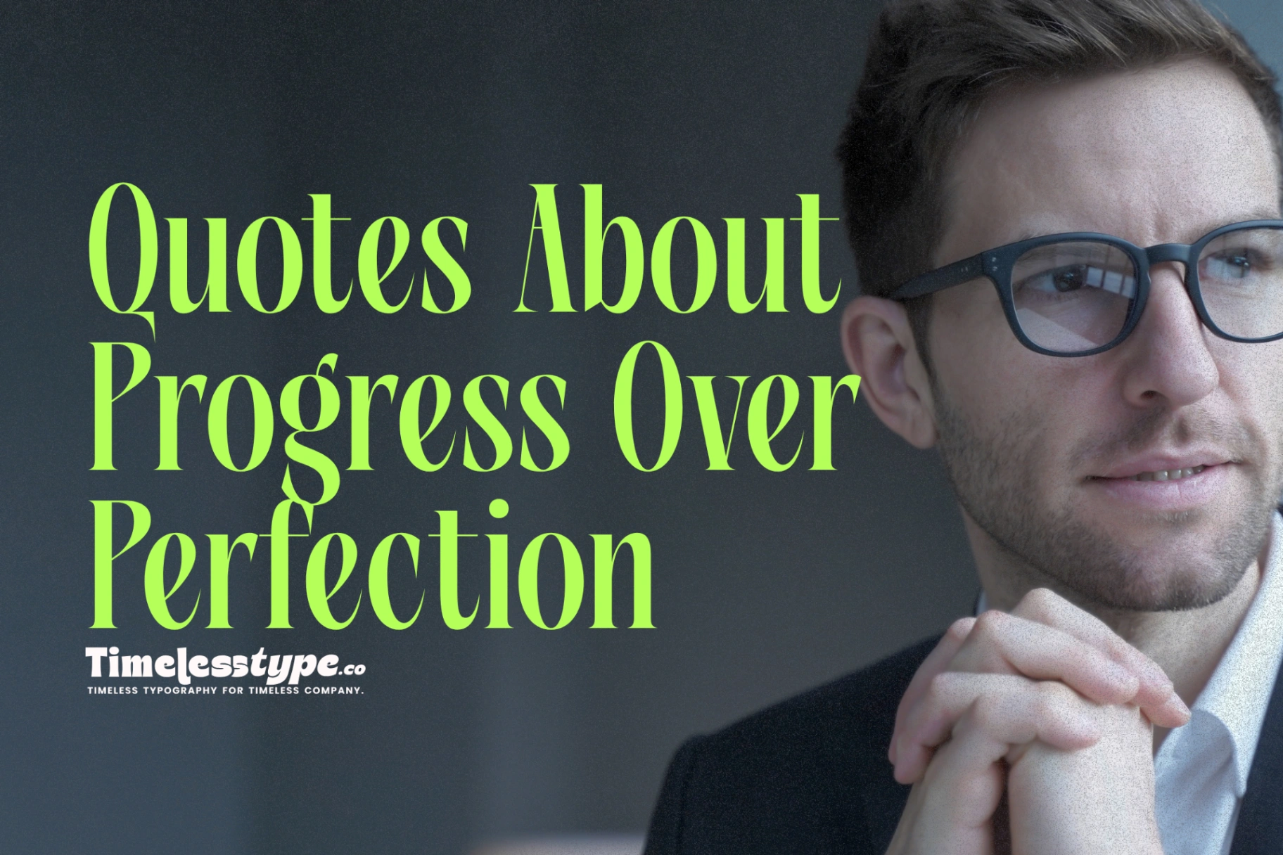 Thoughtful Quotes About Progress Over Perfection | Timeless Type