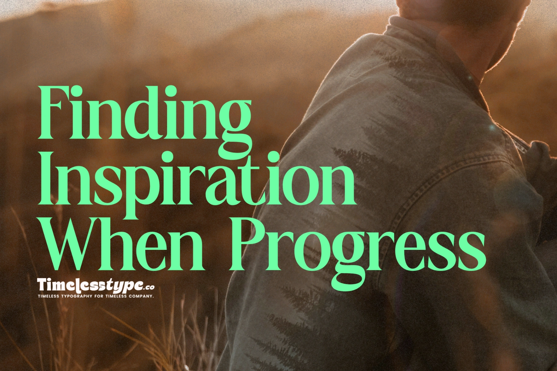 Finding Inspiration When Progress Feels Invisible | Timeless Type
